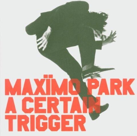 Maximo Park - A Certain Trigger - Preis vom 09.10.2026 07:28:09 h