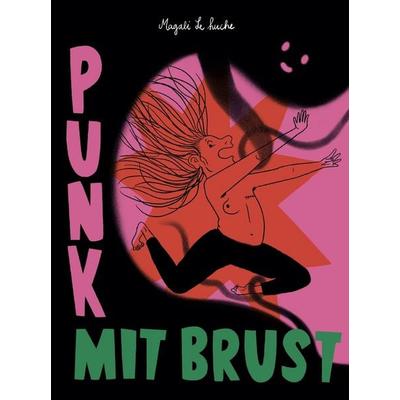 Punk mit Brust, Gebundene Ausgabe von Magali Le Huche, Reprodukt, 978-3-95640-502-0