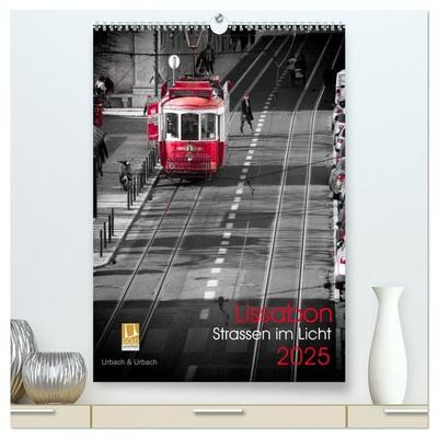 Lissabon Straßen im Licht (hochwertiger Premium Wandkalender 2025 DIN A2 hoch), Kunstdruck in Hochglanz