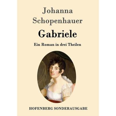Gabriele, Taschenbuch von Johanna Schopenhauer, Hofenberg, 978-3-8430-9740-6