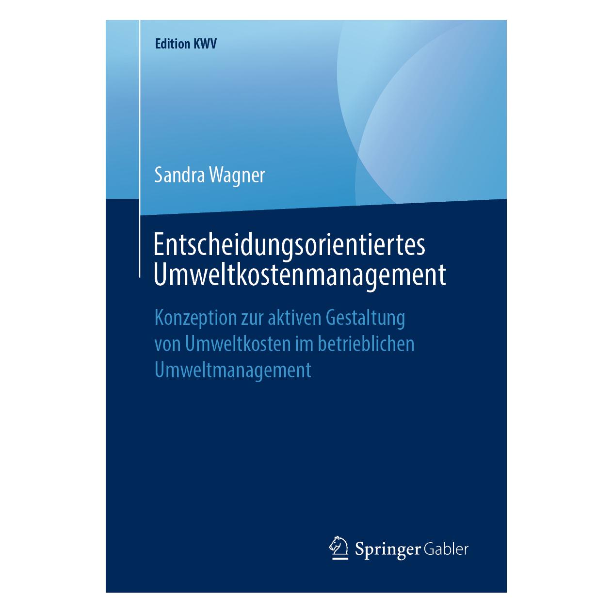Springer Entscheidungsorientiertes Umweltkostenmanagement (Deutsch, Softcover, Sandra Wagner) (38986917)
