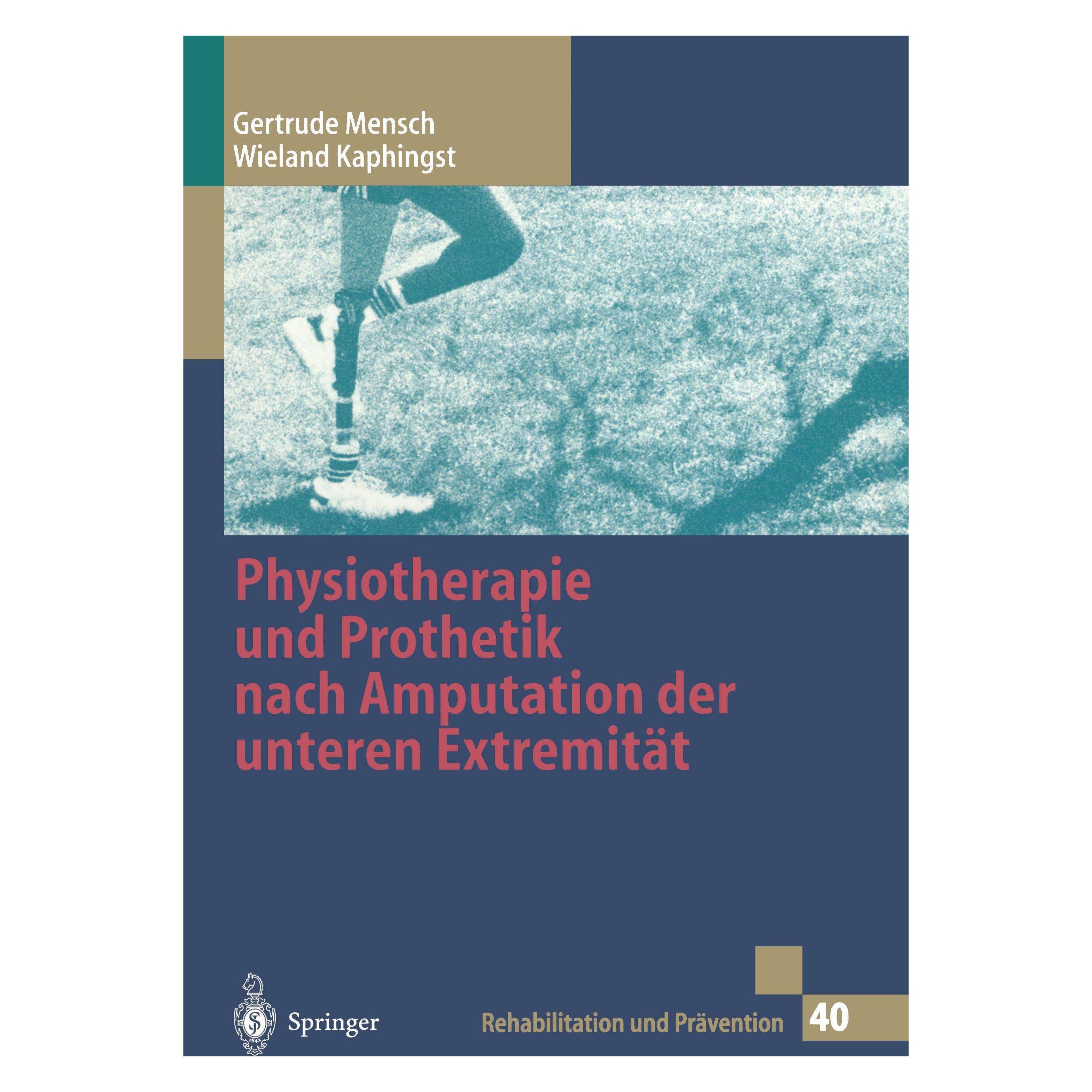 Springer Physiotherapie und Prothetik nach Amputation der unteren Extremität (Deutsch, G. Neff, Gertrude Mensch, H.U. Kersting, Wieland Kaphingst) (7153933)