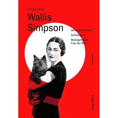 Wallis Simpson, Gebundene Ausgabe von Michaela Lindinger, Molden Verlag in Verlagsgruppe Styria GmbH & Co. KG, 978-3-222-15125-5