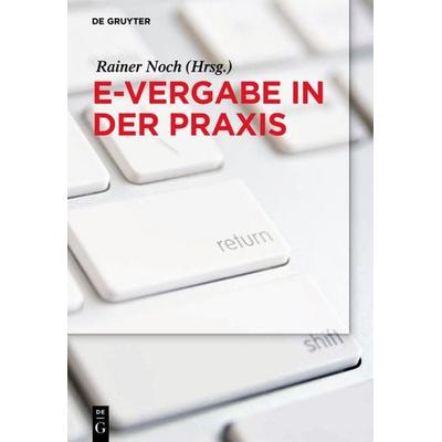 e-Vergabe in der Praxis, Gebundene Ausgabe von , De Gruyter, 978-3-11-033035-9