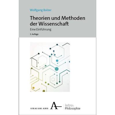 Theorien und Methoden der Wissenschaft, Taschenbuch von Wolfgang Balzer, Nomos, 978-3-495-99396-5