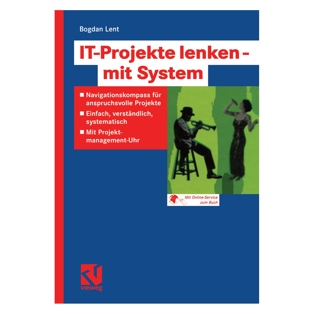 Vieweg+Teubner IT-Projekte lenken - mit System (Deutsch, Softcover, Bogdan Lent) (55520158)
