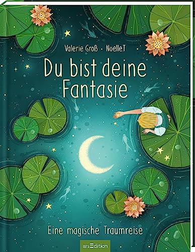 Valerie Groß - Du bist deine Fantasie: Eine magische Traumreise Geschenk für Jungen und Mädchen, positive Affirmationen - Preis vom 02.10.2026 23:42:20 h