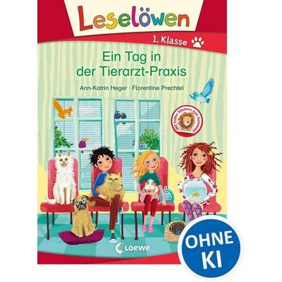 Leselöwen 1. Klasse - Ein Tag in der Tierarzt-Praxis, Gebundene Ausgabe von Ann-Katrin Heger, Loewe, 978-3-7855-8902-1