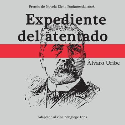 Expediente del atentado - Alvaro Uribe, Audio, 9789179310554