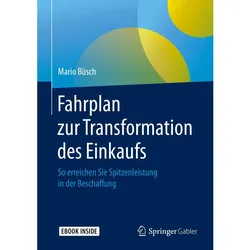 Fahrplan zur Transformation des Einkaufs, mit 1 Buch, mit 1 E-Book, Fachbücher von Mario Büsch