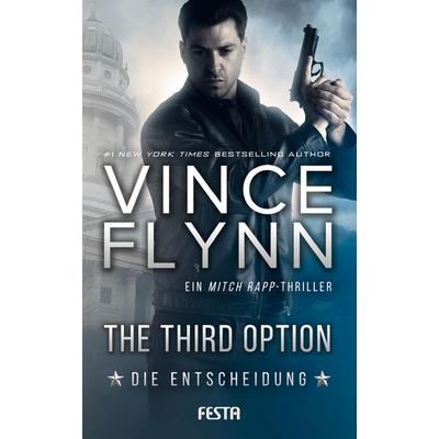 The Third Option - Die Entscheidung, Taschenbuch von Vince Flynn, Festa, 978-3-86552-665-6