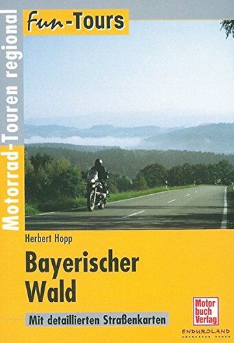 Herbert Hopp - Bayerischer Wald: Motorrad-Touren regional (Fun-Tours) - Preis vom 09.10.2026 07:28:09 h