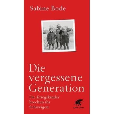 Die vergessene Generation, Gebundene Ausgabe von Sabine Bode, Klett Cotta, 978-3-608-96487-5