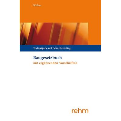 Baugesetzbuch mit ergänzenden Vorschriften, Taschenbuch von Michael Krautzberger,Wilhelm Söfker, Rehm Verlag, 978-3-8073-2845-4