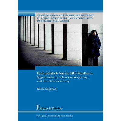 Und plötzlich bist du DIE Muslimin, Taschenbuch von Nadia Baghdadi, Frank & Timme, 978-3-86596-399-4