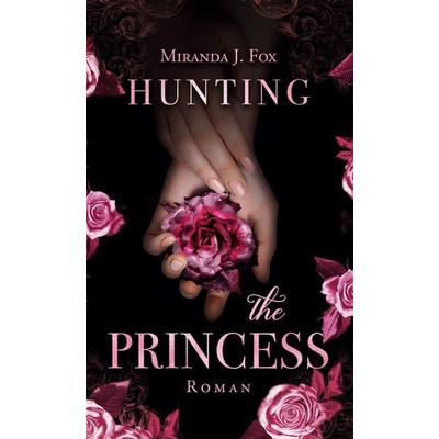Hunting The Princess, Gebundene Ausgabe von Miranda J. Fox, BoD – Books on Demand, 978-3-7526-2779-4