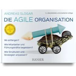 Die agile Organisation, Fachbücher von Andreas Slogar
