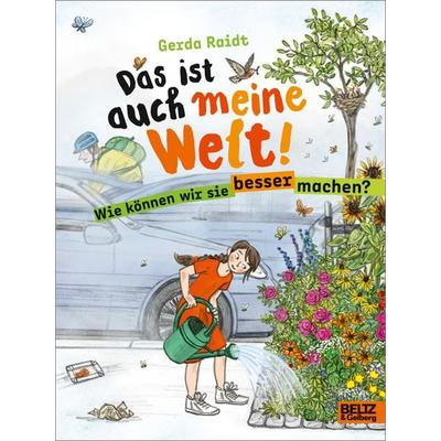 Das ist auch meine Welt, Gebundene Ausgabe von Gerda Raidt, Beltz Verlagsgruppe GmbH & Co. KG