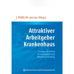 Attraktiver Arbeitgeber Krankenhaus, Fachbücher von Michael van Loo, Joachim Prölss
