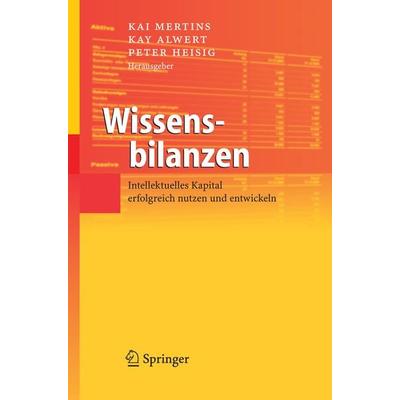Wissensbilanzen, Gebundene Ausgabe von Kai Mertins,Kay Alwert,Peter Heisig, Springer Berlin