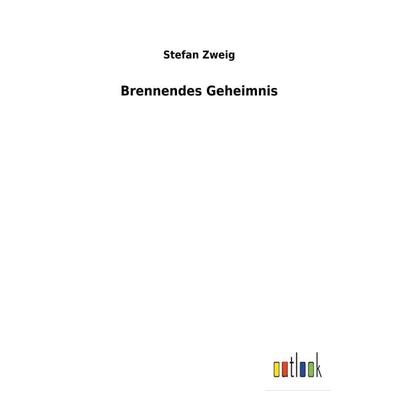 Brennendes Geheimnis, Taschenbuch von Stefan Zweig, Outlook, 978-3-7326-1814-9