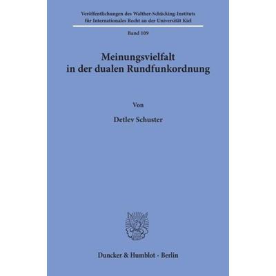 Meinungsvielfalt in der dualen Rundfunkordnung., Taschenbuch von Detlev Schuster, Duncker & Humblot, 978-3-428-06853-1