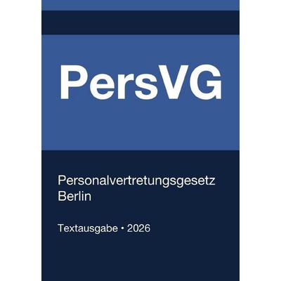 PersVG - Personalvertretungsgesetz Berlin 2026, Taschenbuch von Gesetze24 Deutschland, Epubli, 978-3-565-37066-5
