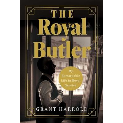 The Royal Butler, Gebundene Ausgabe von Grant Harrold, Pegasus Books