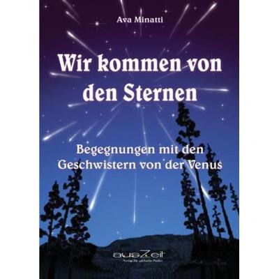 Wir kommen von den Sternen, Taschenbuch von Ava Minatti, AusZeit Verlag, 978-3-942009-20-1