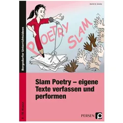 Slam Poetry - eigene Texte verfassen und performen, Schulbücher von Xochil A. Schütz