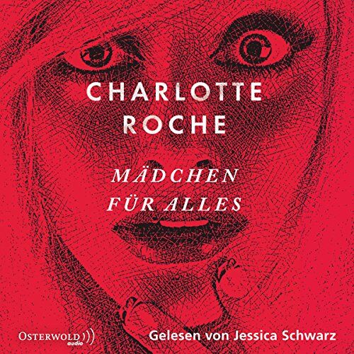 Charlotte Roche - Mädchen für alles: 6 CDs - Preis vom 09.10.2026 07:28:09 h