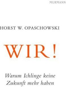 Opaschowski, Horst W - Wir! Warum Ichlinge keine Zukunft mehr haben - Preis vom 16.10.2026 11:41:07 h