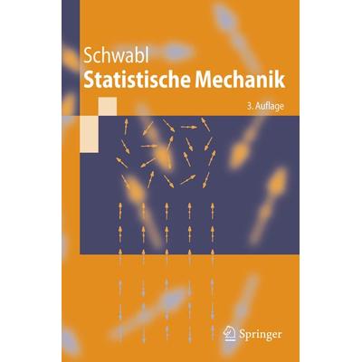 Statistische Mechanik, Taschenbuch von Franz Schwabl, Springer Berlin, 978-3-540-20360-5