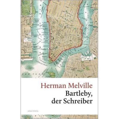 Bartleby, der Schreiber, Gebundene Ausgabe von Herman Melville, Anaconda, 978-3-86647-560-1