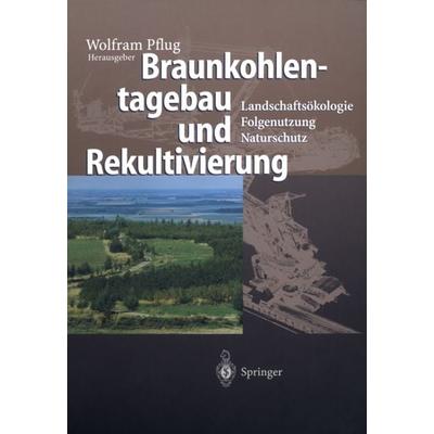 Braunkohlentagebau und Rekultivierung, Taschenbuch von , Springer Berlin, 978-3-642-63757-5