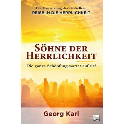 Söhne der Herrlichkeit, Taschenbuch von Georg Karl, Grain Press Verlag GmbH, 978-3-947454-19-8