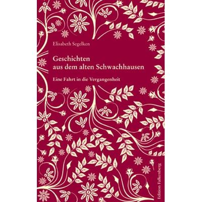 Geschichten aus dem alten Schwachhausen, Gebundene Ausgabe von Elisabeth Segelken, Edition Falkenberg, 978-3-95494-348-7