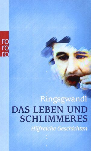 Georg Ringsgwandl - Das Leben und Schlimmeres: Hilfreiche Geschichten - Preis vom 30.09.2026 09:01:18 h