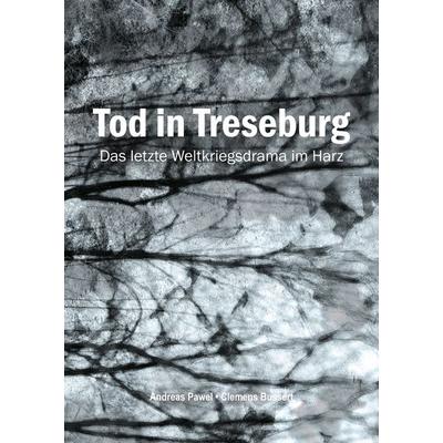 Tod in Treseburg, Taschenbuch von Andreas Pawel, Bussert u. Stadeler, 978-3-942115-73-5