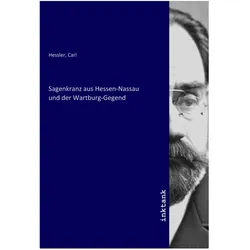 Sagenkranz aus Hessen-Nassau und der Wartburg-Gegend, Belletristik von Carl Hessler