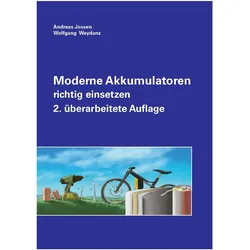 Moderne Akkumulatoren richtig einsetzen, Fachbücher von Wolfgang Weydanz, Andreas Jossen