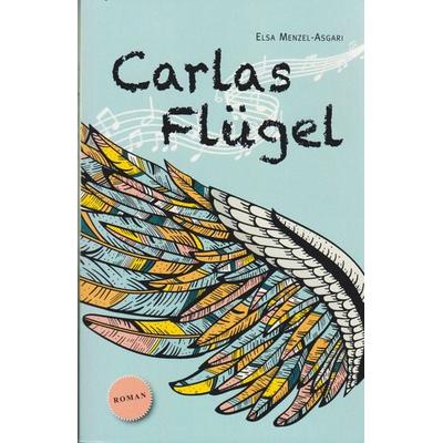 Carlas Flügel, Taschenbuch von Elsa Menzel-Asgari, Isensee, Florian, GmbH, 978-3-7308-2212-8