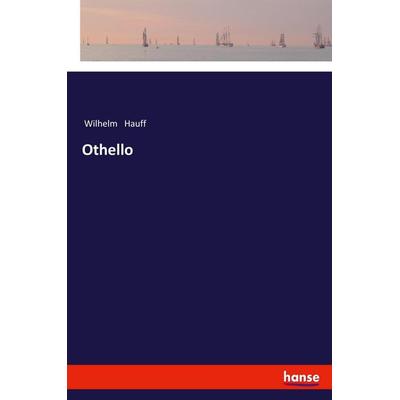 Othello, Taschenbuch von Wilhelm Hauff, Hansebooks, 978-3-337-35477-0
