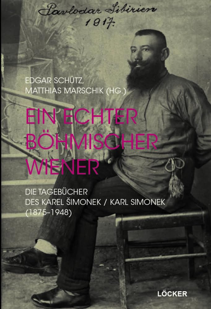 Ein echter böhmischer Wiener: Die Tagebücher des Karel Šimonek / Karl Simonek (1875–1948): Die Tagebücher des Karel Simonek / Karl Simonek (1875-1948) - Preis vom 09.10.2026 07:28:09 h