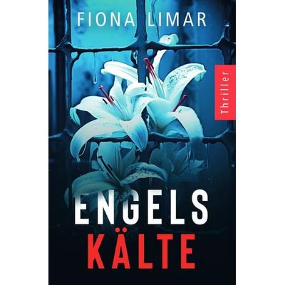 Psychiatrie-Thriller / Engelskälte, Taschenbuch von Fiona Limar, Epubli, 978-3-8190-2807-6
