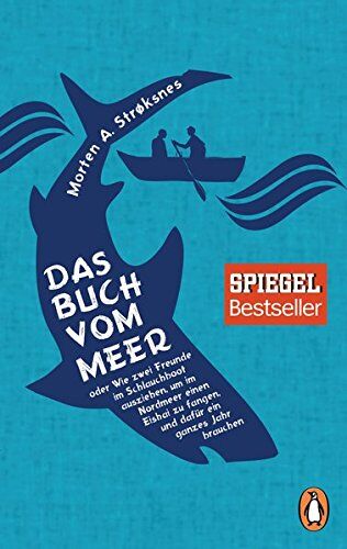 Strøksnes, Morten A. - Das Buch vom Meer oder Wie zwei Freunde im Schlauchboot ausziehen, um im Nordmeer einen Eishai zu fangen, und dafür ein ganzes Jahr brauchen - Preis vom 01.10.2026 17:08:56 h