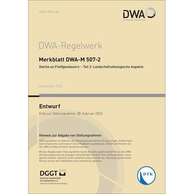 Merkblatt DWA-M 507-2 Deiche an Fließgewässern – Teil 2: Landschaftsökologische Aspekte (Entwurf), Taschenbuch von , Deutsche Vereinigung für