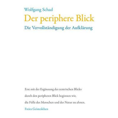 Der periphere Blick, Taschenbuch von Wolfgang Schad, Freies Geistesleben, 978-3-7725-1401-2