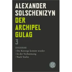 Der Archipel GULAG (Band 3): Die Katorga kommt wieder / In d, Belletristik von Alexander Solschenizyn