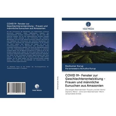 COVID 19- Fenster zur Geschlechterentwicklung - Frauen und männliche Eunuchen aus Amazonien, Taschenbuch von Ravikumar Kurup,Parameswara Achutha